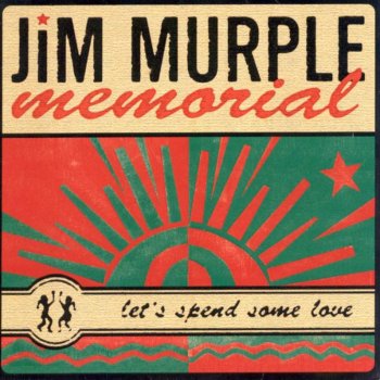 Jim Murple Memorial Et bailler, et dormir