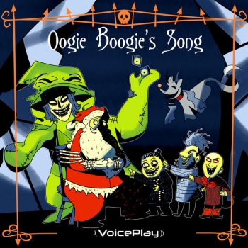 VoicePlay Oogie Boogie's Song