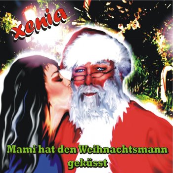 Xenia Mami hat den Weihnachtsmann geküsst - Radio Mix