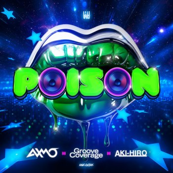 AXMO feat. Groove Coverage & AKI-HIRO Poison