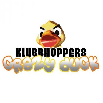 Klubbhoppers Crazy Duck - Original Radio Edit
