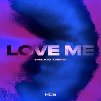 Sam Ourt feat. FERGO Love Me
