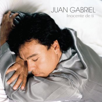 juan Gabriel Inocente de Ti