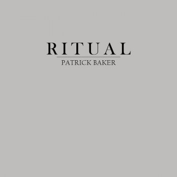 Patrick Baker Ritual