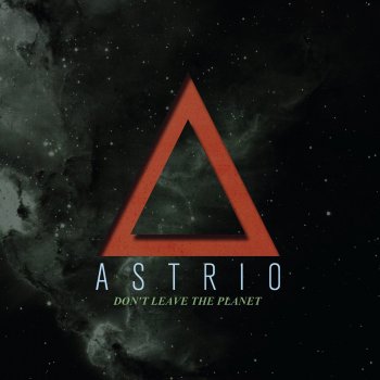 Исполнитель Astrio, альбом Don't Leave the Planet