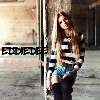 Eddie Dee Follow