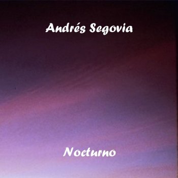 Andrés Segovia String Quartet No. 1 in E-Flat-Major, Op. 12: Canzonetta