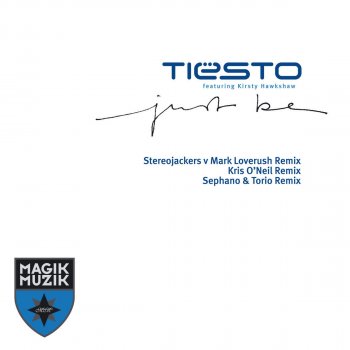 Tiësto, Kirsty Hawkshaw, Stereojackers & Mark Loverush Just Be - Stereojackers v Mark Loverush Radio Edit