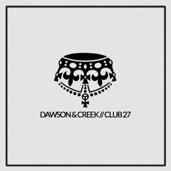 Исполнитель Dawson & Creek, альбом Club 27