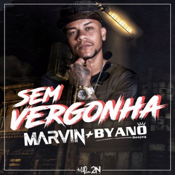 MC Marvin feat. Byano Deejay Sem Vergonha