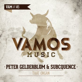 Исполнитель Peter Gelderblom feat. Subcquence, альбом That Organ