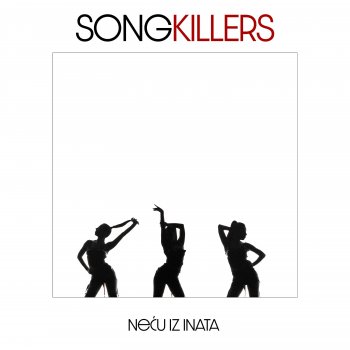 Songkillers Neću iz inata