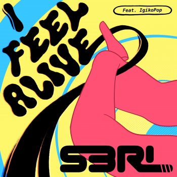 S3RL feat. IgikoPop I Feel Alive