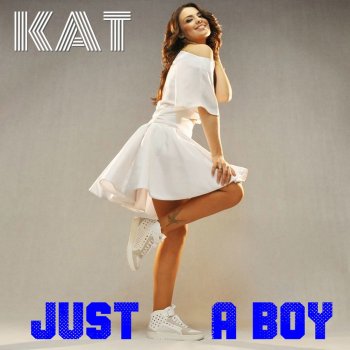 KAT Just a Boy