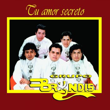 Grupo Bryndis Secreto Amor