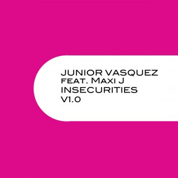 Junior Vasquez Insecurities (Junior Vasquez Radio Edit)