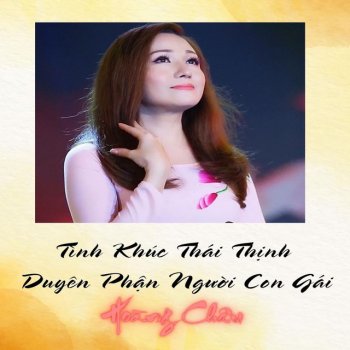 Исполнитель Hoàng Châu, альбом Tình Khúc Thái Thịnh - Duyên Phận Người Con Gái
