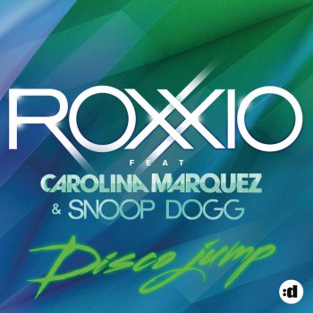 Исполнитель Roxxio feat. Carolina Marquez & Snoop Dogg, альбом Disco Jump