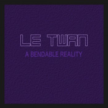 Le Twan feat. Steven Greer A Bendable Reality (Instrumental)