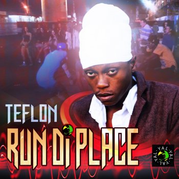 Teflon Run DI Place