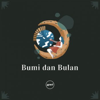 HIVI! Bumi Dan Bulan