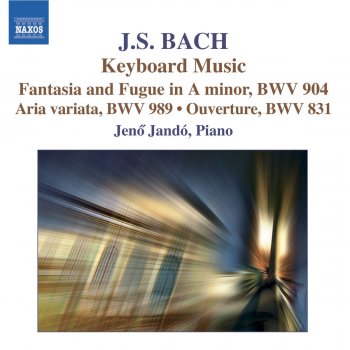 Johann Sebastian Bach feat. Jenő Jandó Chromatic Fantasia and Fugue in D Minor, BWV 903: Fugue