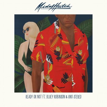 Midas Hutch feat. Bluey Robinson & UNO Stereo Ready Or Not