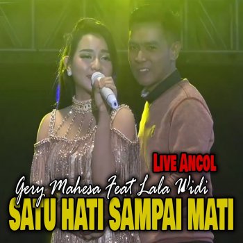 Gery Mahesa Satu Hati Sampai Mati (feat. Lala Widi) [Live Ancol]