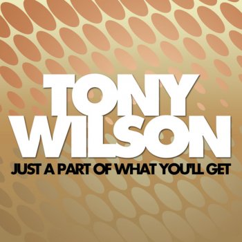 Tony Wilson Only What You Steal