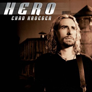 Chad Kroeger feat. Josey Scott Hero (feat. Josey Scott)