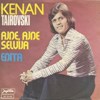 KENAN TAIROVSKI Ajde, ajde Selvija