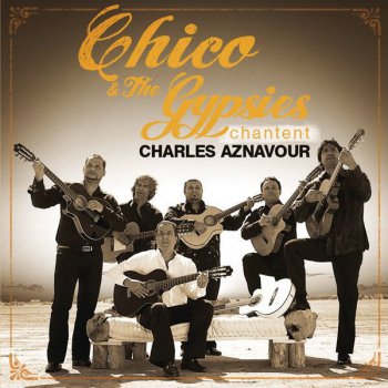 Chico & The Gypsies Morir De Amor - (Mourir d'aimer)