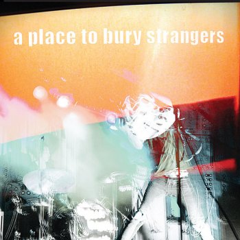 A Place to Bury Strangers Run Around