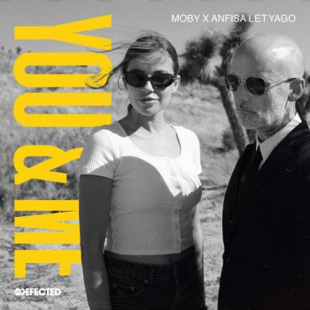 Moby feat. Anfisa Letyago You & Me - Moby Remix