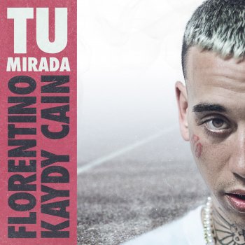 Florentino feat. Kaydy Cain Tu Mirada