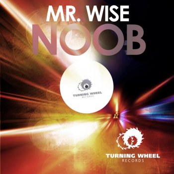 Mr. Wise Noob - Original Mix
