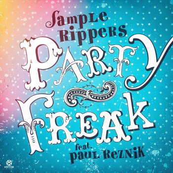 Sample Rippers feat. Paul Reznik Party Freak - Radio Edit