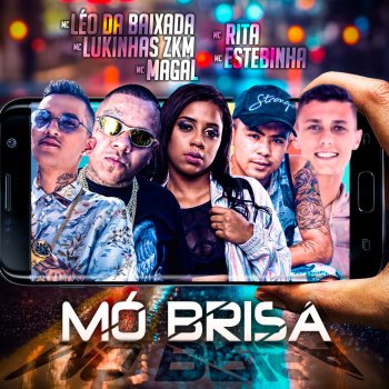 Mc Leo da Baixada feat. Mc Magal, Mc Rita, Mc Estebinha & Mc Lukinhas zkm Mó Brisa