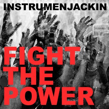 Исполнитель Instrumenjackin, альбом Fight the Power