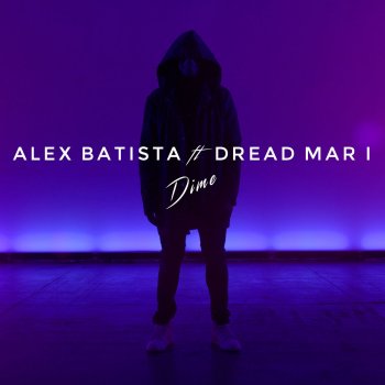 Alex Batista feat. Dread Mar I Dime