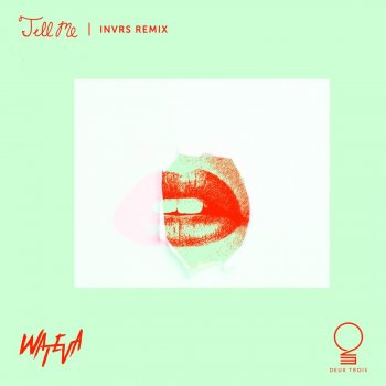 WATEVA Tell Me (INVRS Remix)