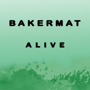 Bakermat Alive