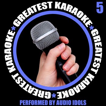 Audio Idols Higher Love (Originally Performed by Steve Winwood) [Karaoke Version]