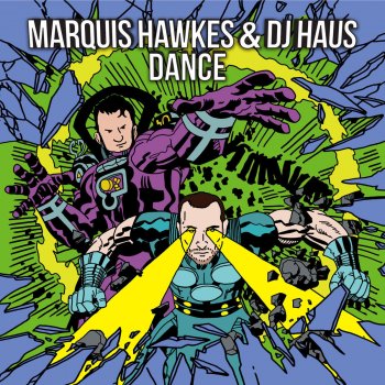 Marquis Hawkes feat. DJ Haus Dance