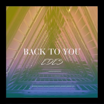 Edes Back to You