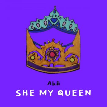 A.K.B. She my Queen