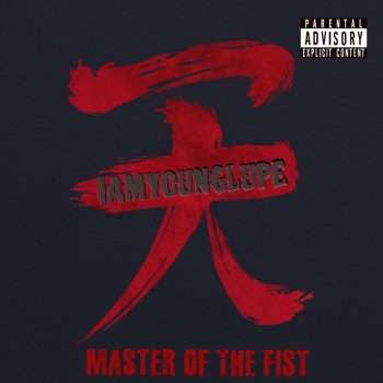 Iamyounglupe Master of the Fist