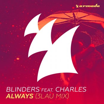 Blinders feat. Charles Always - 3LAU Mix