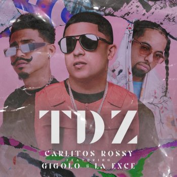 Carlitos Rossy feat. Gigolo Y La Exce Tdz (feat. Gigolo Y La Exce)