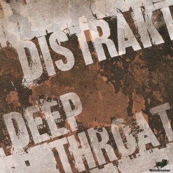 Distrakt Deep Throat